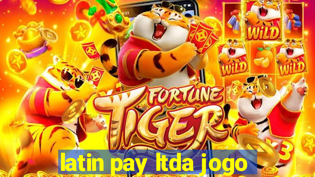 latin pay ltda jogo